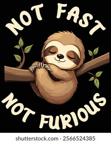 Not fast not furious sloth 