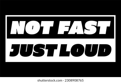 Not Fast Just Loud Car Sticker, Decal, Vinyl, Label, Windshield Window JDM Japanese Letters Sticker