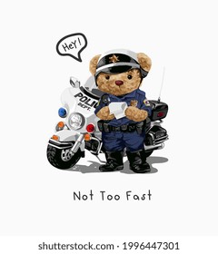 not too fast slogan with bear doll police officer writing ticket vector illustration