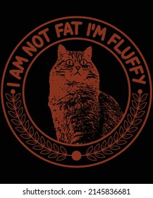 
I am not fat I'm fluffy t-shirt design