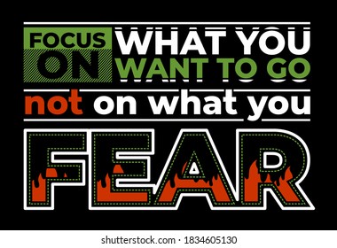 Not fear, modern and colorful stylish typography slogan. Abstract design with the lines style. Vector print tee shirt, typography, poster. Global swatches.