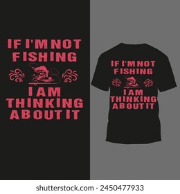 if i'm not fishing i am thinking about it
