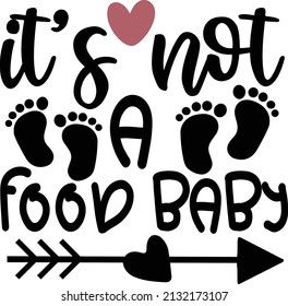 It's not a food baby svg design