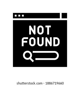 not found web page glyph icon vector. not found web page sign. isolated contour symbol black illustration