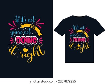 If it's not fun or scary you're not doing it right illustrations for print-ready T-Shirts design