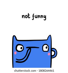 Not funny hand drawn vector illustration in cartoon doodle style blue cat expressive