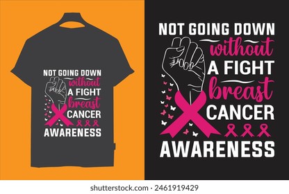 no ir hacia abajo sin una lucha contra el cáncer de mama conciencia diseño de camiseta tipografía diseño de camiseta diseño de cáncer de mama tipografía diseño