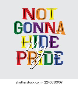 Not gonna hide pride vector design