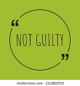 Not guilty word concept. "Not guilty" on green background with quote. Use for cover, banner, blog. 