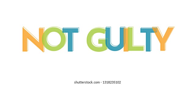 Not guilty word concept. "Not guilty" . Use for cover, banner, blog. 