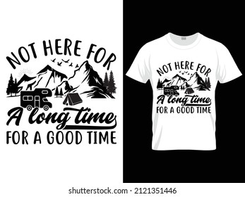 Not here for a long time here for a good time svg t-shirt design