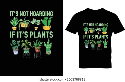 Its Not Hoarding If Its Plants Funny Garden Gardening Plant T-Shirt