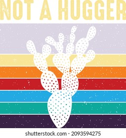 Not A Hugger for a Cute Cactus Lover T-Shirt