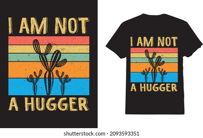 Not A Hugger Funny Cactus Sarcastic  T-Shirt