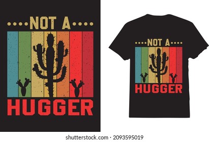 Kein Hugger - Funny Cactus Sarcastic T-Shirt