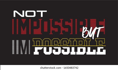 not impossible but im possible typography for print t shirt