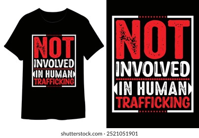 Not Involved in Human Trafficking T Shirt Design Print Ready File