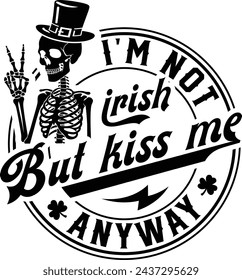 No soy irlandés, pero bésame de todos modos diseño de camiseta de regalo, St Patricks Day cut File, diseño de camiseta de regalo de Skull Patrick, divertido día de San Patricio