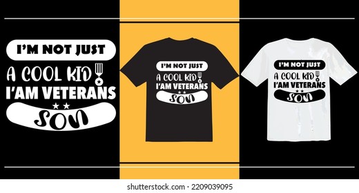 I am not just a cool kid i am a veterans son t shirt design, American veteran t shirt design, Veteran, typography t shirt, vintage, Print ready t shirt
