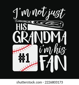 I'm Not Just His Grandma I'm His #1 Fan Baseball