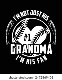 I'M NOT JUST HIS GRANDMA I'M HIS FAN TSHIRT DESIGN