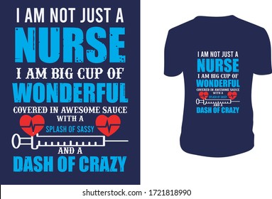 I am not just a Nurse I am Big Cup T Shirt Design. Lettering. Can be used for prints bags, t-shirts, posters, cards. Vector graphic, typographic poster, vintage, label.