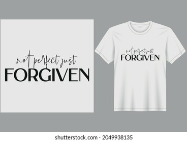 Not just Perfect Forgiven ladies t shirt design
