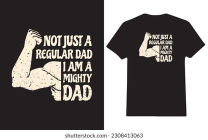 No sólo un papá regular, soy un poderoso papá tipografía divertido diseño de camisetas de los padres