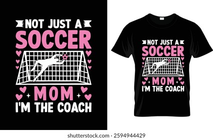 Not Just A Soccer Mom I'm The Coach T Shirt Design ,Soccer Mom, Sports Mom Sweatshirt, Mama Crewneck, Game Day Sweatshirt, Soccer Mom Sweat