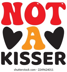 Not a Kisser T-Shirt Design Vector File