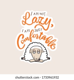 I am not lazy I am just comfortable. A relaxed sheep in vector illustration.