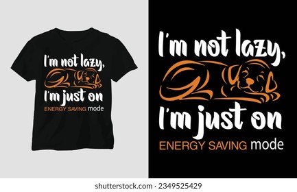 I am not lazy, I am just on energy   saving mode