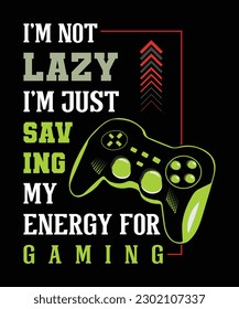 
I'm not lazy, I'm just saving my energy for gaming,  t-shirt, Template design, and apparel trendy design with palm tree silhouettes, typography, print, and joystick gamepad illustration.