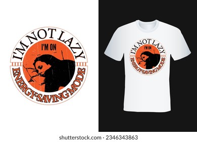 i'm not lazy i'm on energy saving mode typography modern layout design for t shirt, poster, banner, card, mug print etc.