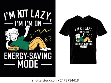 I am not lazy I am on energy saving mode