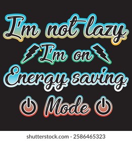 I’m Not Lazy, I’m on Energy-Saving Mode Design