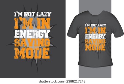 " I am not lazy " Typography T-shirt design quote on black background, Lettering for clothing ready to print, Cool modern T-shirt typography, vector