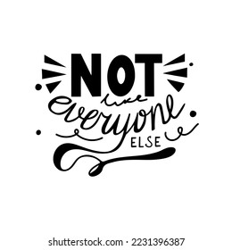 Not like everyone else, quote lettering vector file