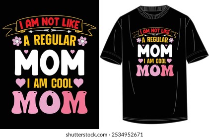 I am not like a regular mom a a, cool mom Design