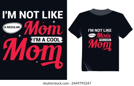 No soy como una mamá normal Soy una mamá genial Diseño de camiseta, Día de la Madre Diseño de camiseta moderna