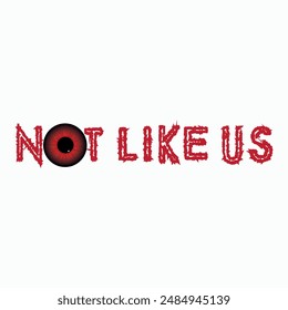 not like us slogan typography graphic print , Abstract fashion drawing and creative design for t-shirts, mugs, graphic tee, sweatshirt, cases, etc. Illustration in modern style for clothes
