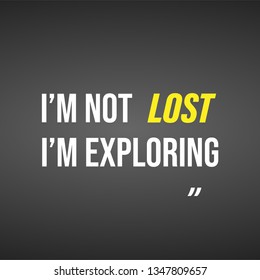 i'm not lost i'm exploring. Life quote with modern background vector illustration