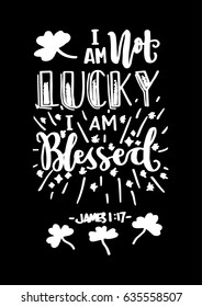 I Am Not Lucky I Am Blessed on Black Background. Hand Lettering. Modern Calligraphy. Handwritten Inspirational motivational quote.