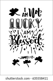 I Am Not Lucky I Am Blessed on white Background. Hand Lettering. Modern Calligraphy. Handwritten Inspirational motivational quote.