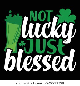 Not Lucky Just blessed SVG