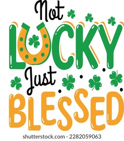 Not lucky just blessed t-shirt design