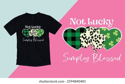 Not Lucky simply blessed t shirt, St. Patrick's day t shirt