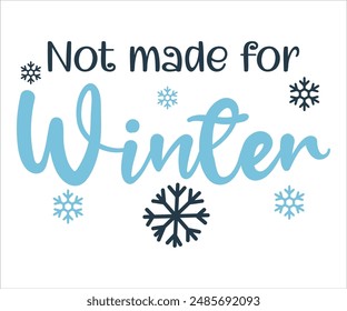 Not made for winter Christmas T-shirt, Funny Christmas, Commercial Use, Holiday T-shirt, Retro Shirt, December, Christmas Sayings Quotes, Winter Shirt, Cut Files Cricut, Silhouette