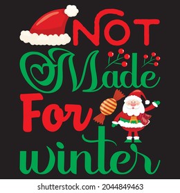 not made for winter t shirt design, vector file.