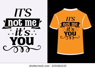 It's not me it's you. This is an editable and printable High-quality Vector file.